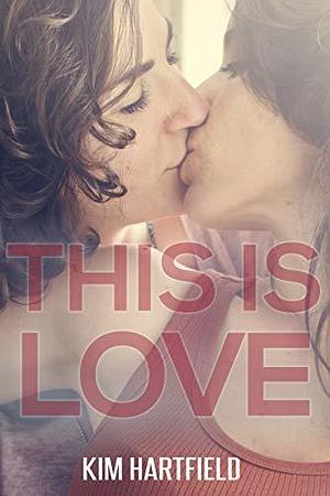 This Is Love by Tanya Bridge, Tanya Bridge, Kim Hartfield