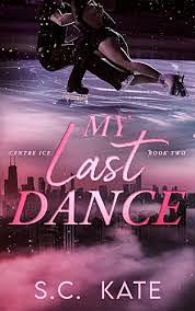 My Last Dance by S.C. Kate