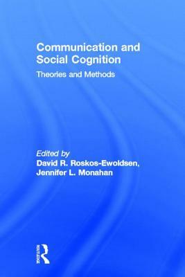 Communication and Social Cognition: Theories and Methods by 