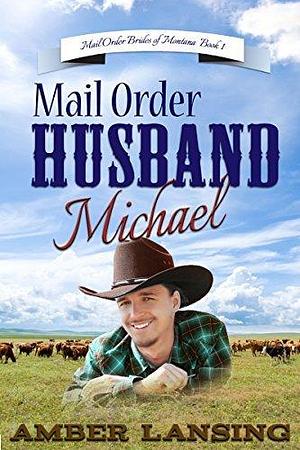 Mail Order Husband Michael by Amber Lansing, Amber Lansing