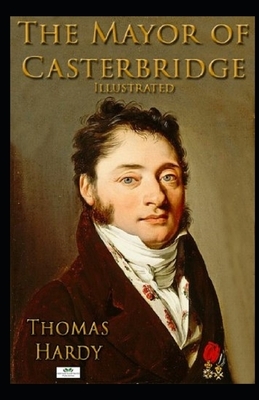 The Mayor of Casterbridge Illustrated by Thomas Hardy