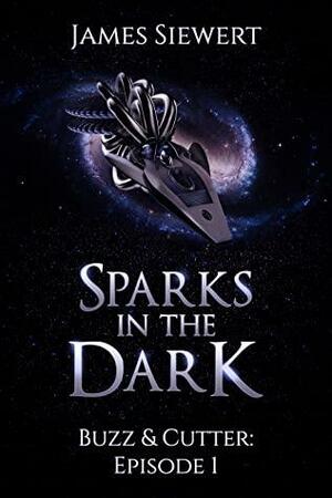 Sparks in the Dark by James Siewert