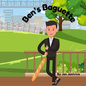 Ben's Baguette by Jen Jenivive