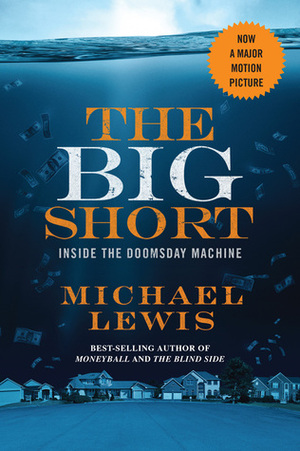 The Big Short: Inside the Doomsday Machine by Michael Lewis