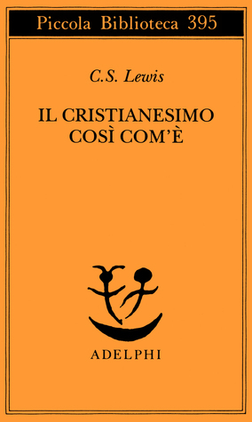 Il cristianesimo così com'è by C.S. Lewis, Franco Salvatorelli