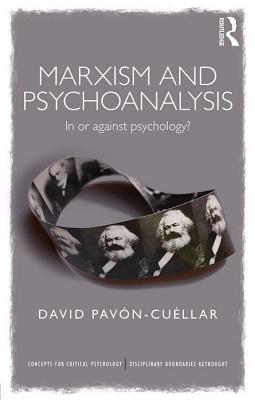 Marxism and Psychoanalysis: In or against Psychology? by David Pavón-Cuéllar