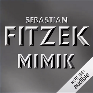 Mimik by Sebastian Fitzek