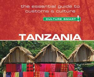 Tanzania - Culture Smart!: The Essential Guide to Customs & Culture by Quintin Winks