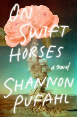 On Swift Horses by Shannon Pufahl