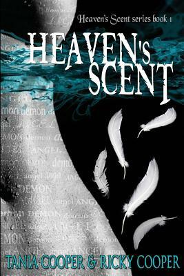 Heaven's Scent: Heaven's Scent series book 1 by Tania Cooper, Ricky Cooper