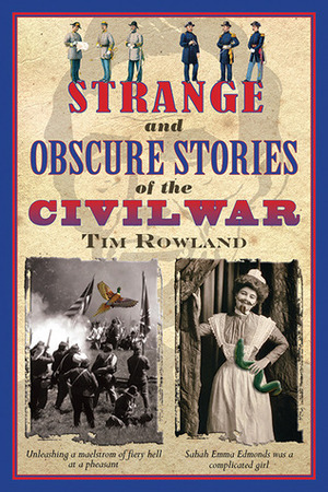 Strange and Obscure Stories of the Civil War by J.W. Howard, Tim Rowland