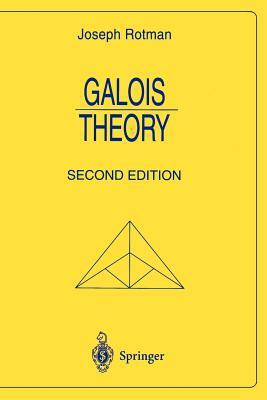 Galois Theory by Joseph Rotman