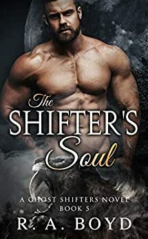 The Shifter's Soul by R.A. Boyd