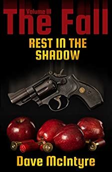 The Fall Volume III: Rest in the Shadow by David McIntyre