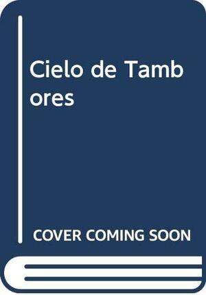 Cielo de tambores by Ana Gloria Moya