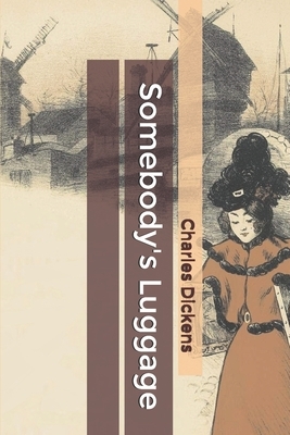 Somebody's Luggage by Charles Dickens