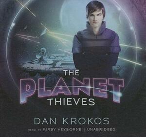 The Planet Thieves: Book 1 by Dan Krokos