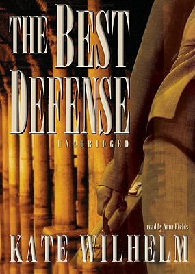 The Best Defense: A Barbara Holloway Novel by Kate Wilhelm