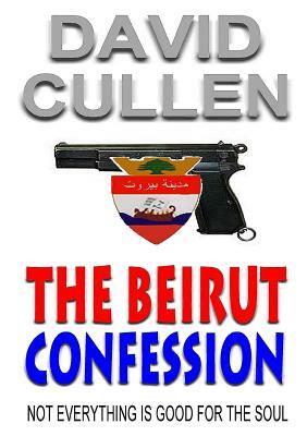 The Beirut Confession by David Cullen