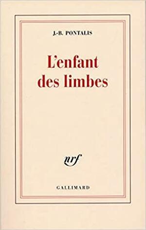 L'Enfant Des Limbes by Jean-Bertrand Pontalis