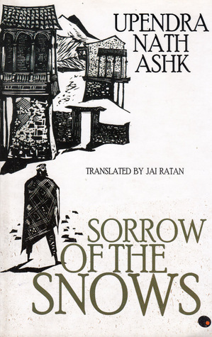 Sorrow Of The Snow by Jai Ratan, Upendranath Ashk