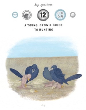 Big Questions #12: A Young Crow's Guide to Hunting by Anders Nilsen