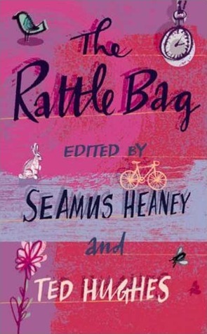 The Rattle Bag: An Anthology of Poetry by Ted Hughes, Seamus Heaney