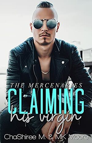 Claiming His Virgin by M.K. Moore, ChaShiree M.