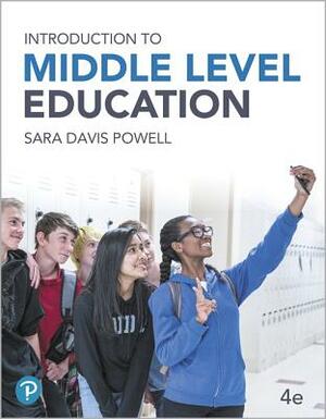 Introduction to Middle Level Education Plus Pearson Etext -- Access Card Package [With Access Code] by Sara Powell