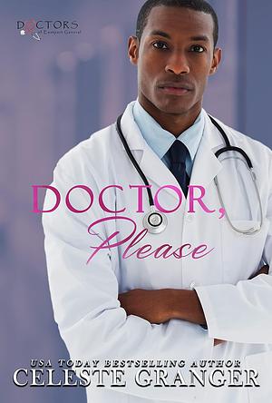 Doctor, Please by Celeste Granger, Celeste Granger