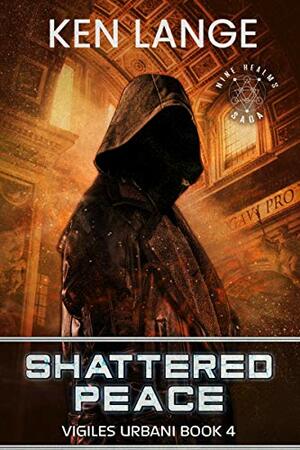 Shattered Peace: Nine Realms Saga by Ken Lange