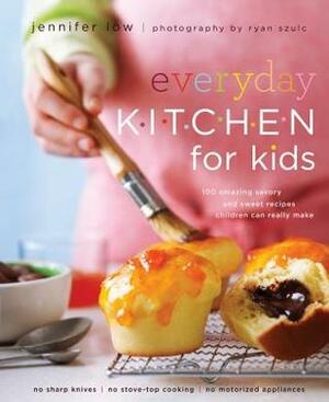 Everyday Kitchen for Kids: 100 Amazing Savory and Sweet Recipes Children Can Really Make by Jennifer Low