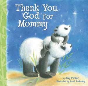 Thank You, God, for Mommy by Amy Parker