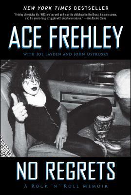 No Regrets: A Rock 'n' Roll Memoir by Joe Layden, Ace Frehley, John Ostrosky
