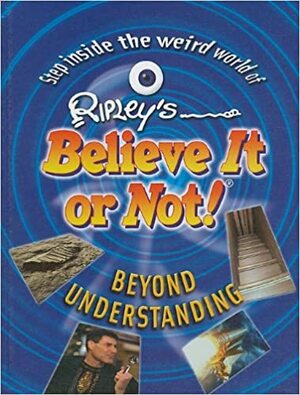 Beyond Understanding by Ripley Entertainment Inc.