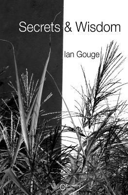 Secrets & Wisdom by Ian Gouge