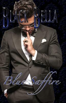 Black Bella: The Beginning Book 1 by Blue Saffire