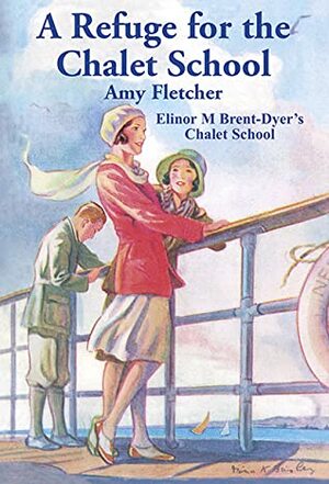 A Refuge for the Chalet School by Amy Fletcher
