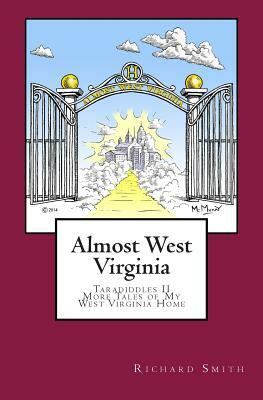 Almost West Virginia: Taradiddles II by Richard Smith