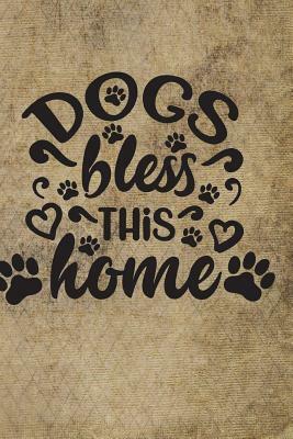 Dogs Bless This Home by Dee Deck