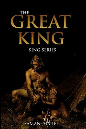 The Great King by Samantha Lee