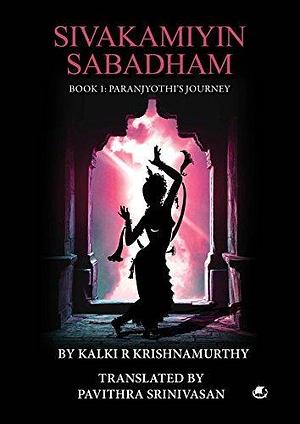 Sivakamiyin Sabadham Book 1: Paranjyothi's Journey by Kalki