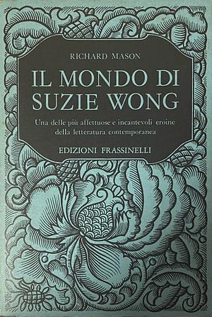 Il mondo di Suzie Wong by Richard Mason