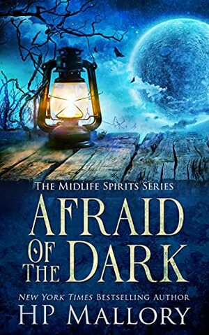 Afraid of the Dark by H.P. Mallory