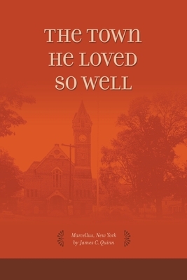 The Town He Loved so Well by James Quinn