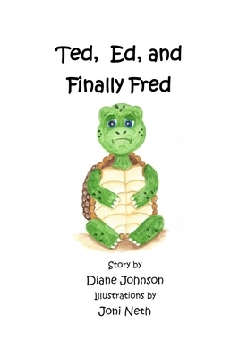 Ted, Ed, and Finally Fred by Diane Johnson