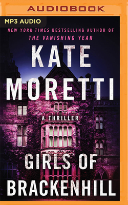 Girls of Brackenhill: A Thriller by Kate Moretti