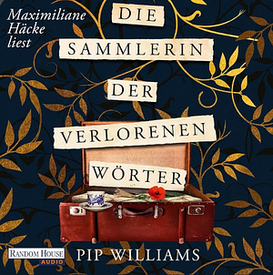 Die Sammlerin der verlorenen Wörter by Pip Williams