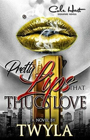 Pretty Lips That Thugs Love : An Urban Romance by Twyla T.