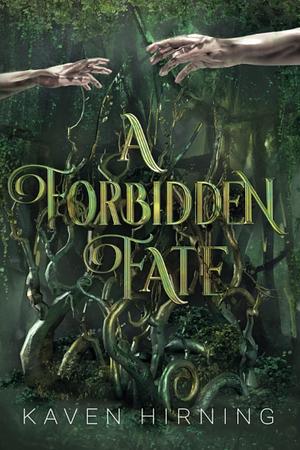 A Forbidden Fate by Kaven Hirning